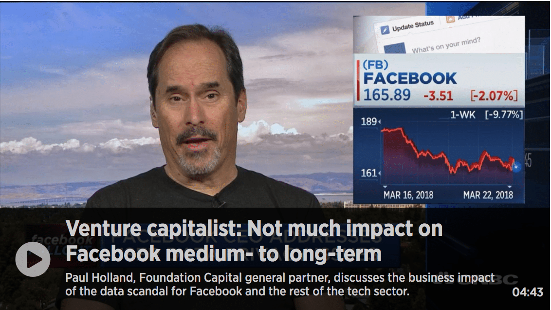 Paul Talks Facebooks Data Scandal On Cnbc Foundation Capital