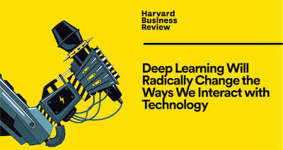 Deep Learning will radically change the way we interact with technology