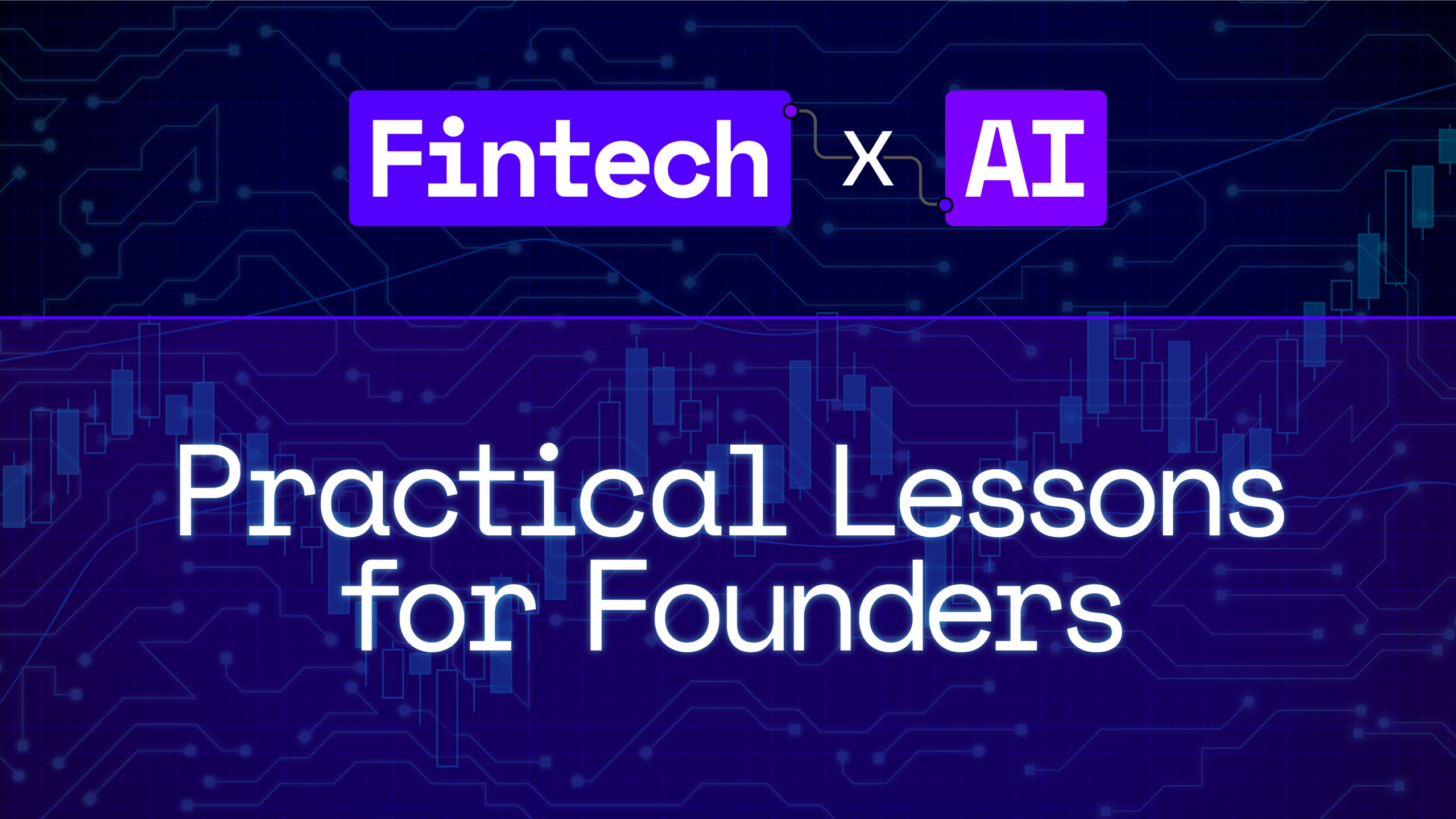 Fintech x AI Practical Lessons for Founders Foundation Capital